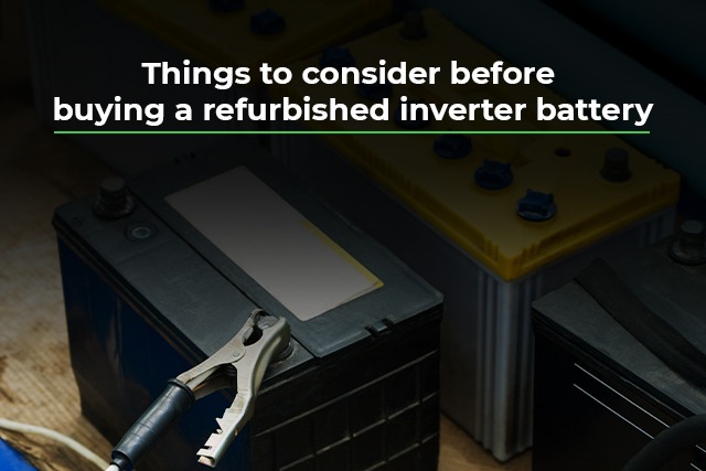 buying-refurbished-Inverter-Battery