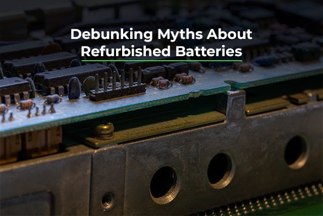 debunking-myths-about-refurbished-batteries