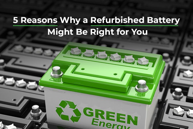 refurbished-battery-might-be-right-for-you.